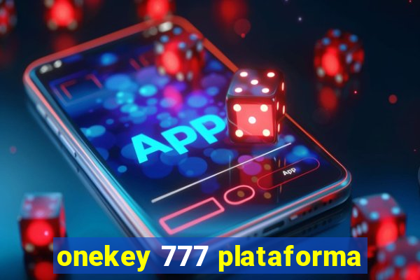 onekey 777 plataforma